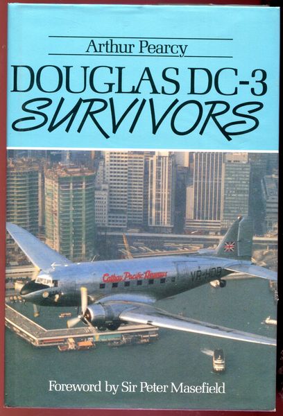 PEARCY, ARTHUR. - Douglas DC-3 Survivors.