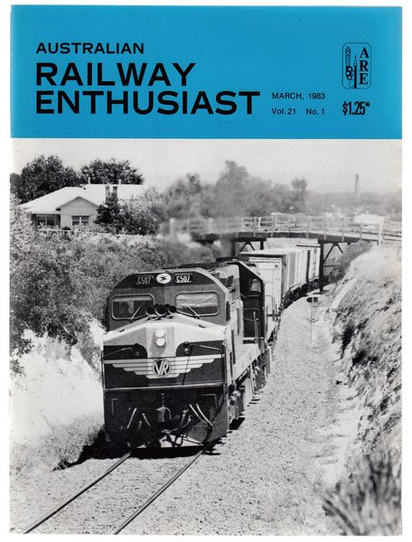 MACARTNEY, DAVE; PHILLIPS, JOHN; Editors. - Australian Railway Enthusiast. Vol. 21, No. 1. March, 1983.
