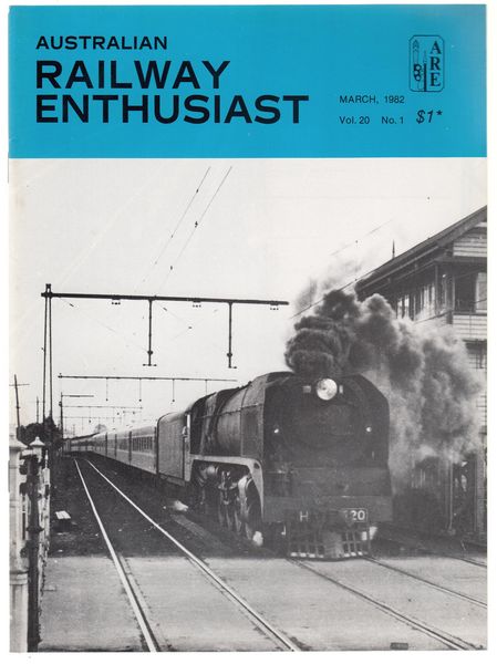 MACARTNEY, DAVE; PHILLIPS, JOHN; Editors. - Australian Railway Enthusiast. Vol. 20, No. 1. March, 1982.