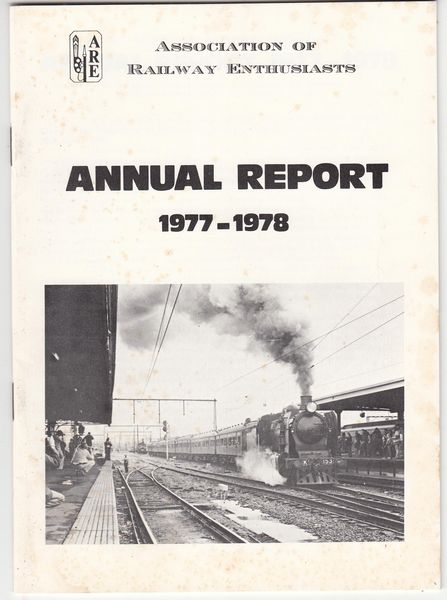 ASSOCIATION OF RAILWAY ENTHUSIASTS. - Annual Report 1977 - 1978. Presented to the Annual General Meeting on Thursday, 7th December, 1978 (adjourned from Thursday, 21st September , 1978).