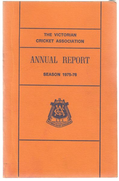 VICTORIAN CRICKET ASSOCIATION. - Annual Report for the Season 1975-76.