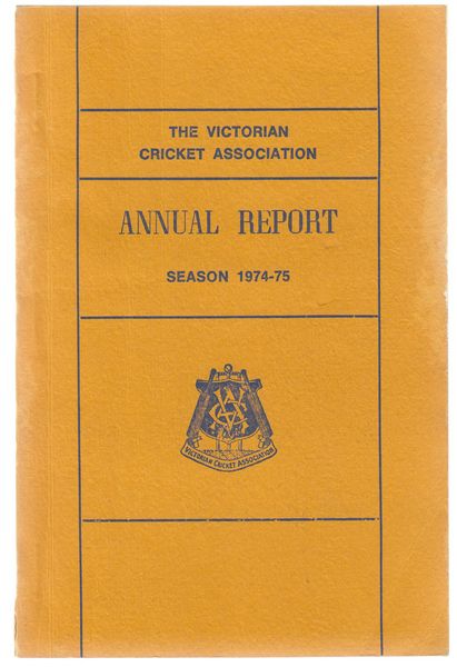 VICTORIAN CRICKET ASSOCIATION. - Annual Report for the Season 1974-75.