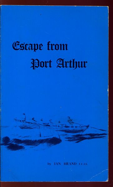 BRAND, IAN. - Escape From Port Arthur.