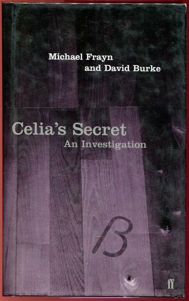 FRAYN, MICHAEL; BURKE, DAVID. - Celia's Secret. An Investigation.