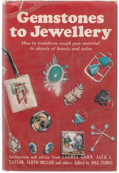 JAMES, BILL; Editor. - Gemstones To Jewellery. How to Transform rough gem material to objects of beauty and value.
