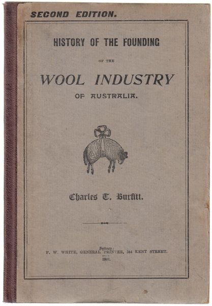 BURFITT, CHARLES T; Prepared by. - History Of The Founding Of The Wool Industry Of Australia.
