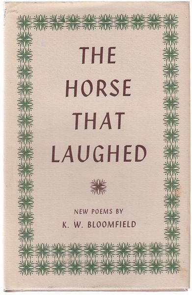 BLOOMFIELD, K. W. - The Horse That Laughed. A Volume of Modern Verse.