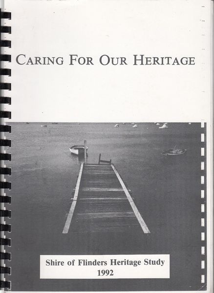 KELLAWAY, CARLOTTA; LARDNER, HELEN. - Shire of Flinders Heritage Study Caring For Our Heritage.