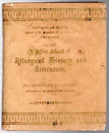 QUARITCH, BERNARD. - A Short Sketch Of Liturgical History And Literature.