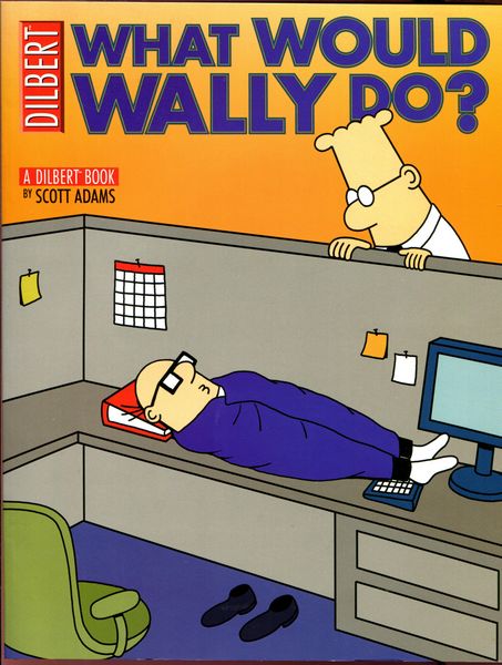 ADAMS, SCOTT. - What Would Wally Do? A Dilbert Book.