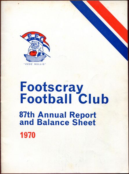 FOOTSCRAY FOOTBALL CLUB. - Footscray Football Club 87th Annual Report and Balance Sheet, 1970.