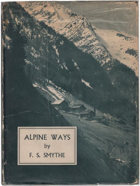 SMYTHE, F. S. - Alpine Ways.