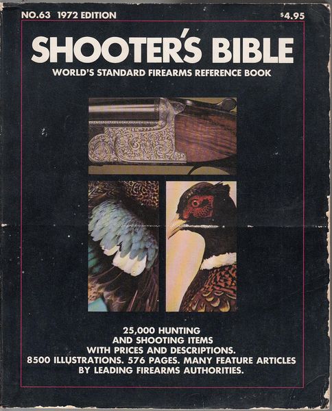 OLSEN, JOHN; KOUMJIAN, ROBERT; Editors. - Shooter's Bible. World Standard Firearms Reference Book. No. 63, 1972 Edition.