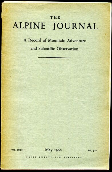 BLACKSHAW, ALAN; Editor. - The Alpine Journal. A record of mountain adventure and scientific observation. Vol. LXXIII, May 1968. No. 316.