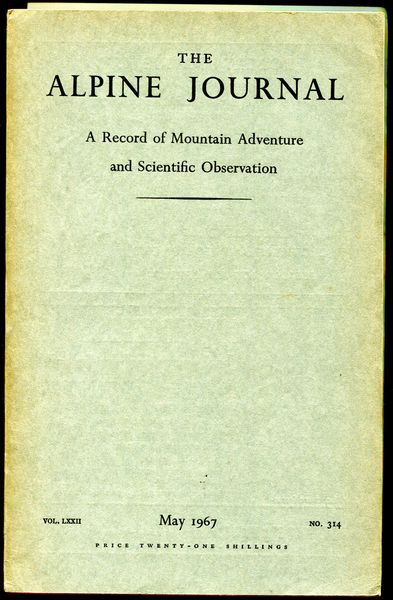 COX, A. D. M.; Editor. - The Alpine Journal. Vol. LXXII. May 1967. No. 314. A Record of Mountain Adventure and Scientific Observation.
