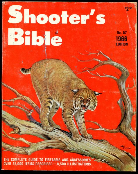 OLSON, JOHN; Editor. - Shooter's Bible. No. 57. 1966 Edition. The Complete Guide To Firearms And Accessories Over 25,000 Items Described - 8,500 Illustrations.