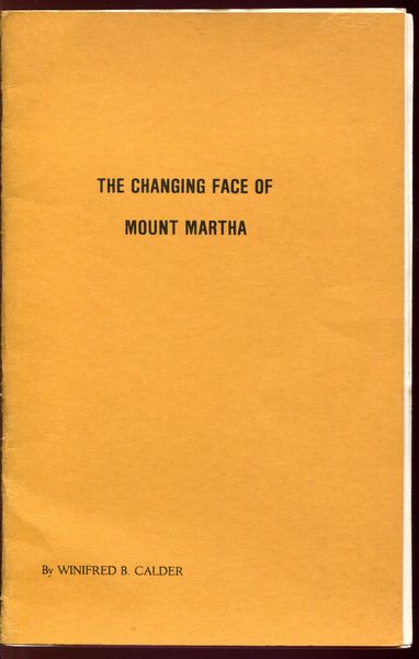 CALDER, WINIFRED B. - The Changing Face Of Mount Martha. A History of Landscape Evolution.