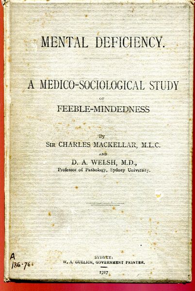 MACKELLAR, SIR CHARLES; WELSH, D.A. - Mental Deficiency A Medico-Sociological Study of Feeble Mindedness.