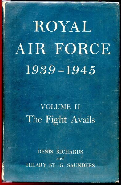 RICHARDS, DENIS; SAUNDERS, HILARY. - Royal Air Force 1939-1945. Volume II The Flight Avails.