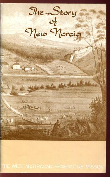  - The Story Of New Norcia. The West Australian Benedictine Mission.