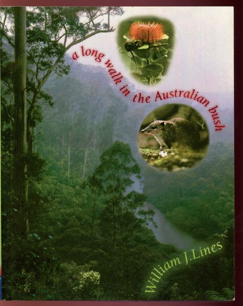 LINES, WILLIAMS J. - A Long Walk in the Australian Bush.