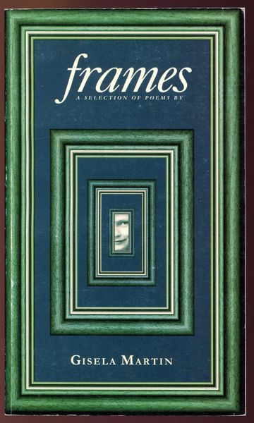MARTIN, GISELA. - Frames. A Selection Of Poems.