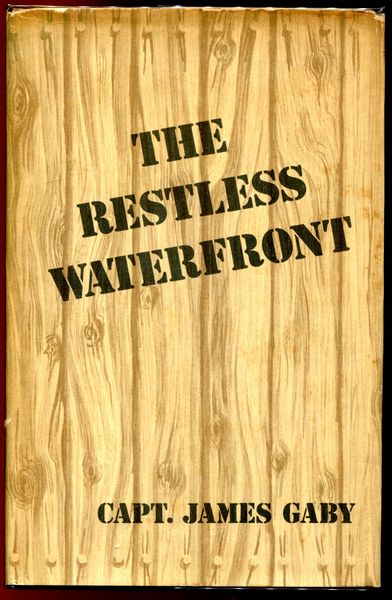 GABY, CAPT. JAMES. - The Restless Waterfront.