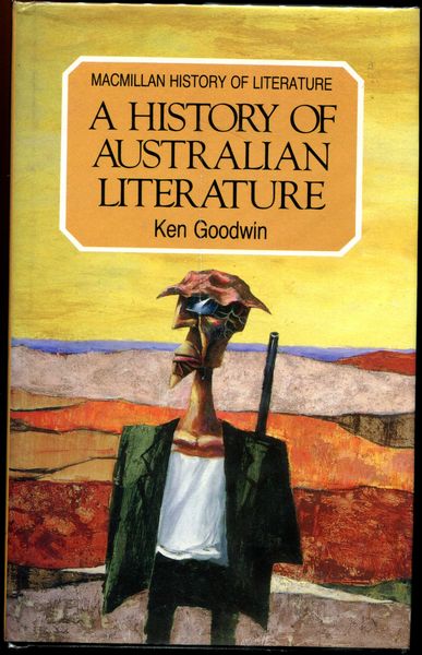 GOODWIN, KEN. - A History Of Australian Literature. Macmillan History of Literature.