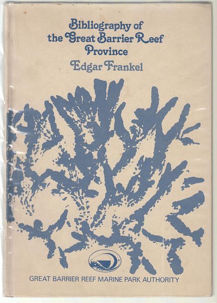 FRANKEL, EDGAR. - Bibliography of the Great Barrier Reef Province.