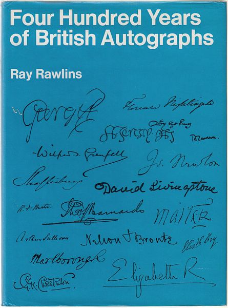 RAWLINS, RAY. - Four Hundred Years of British Autographs. A Collector's Guide.
