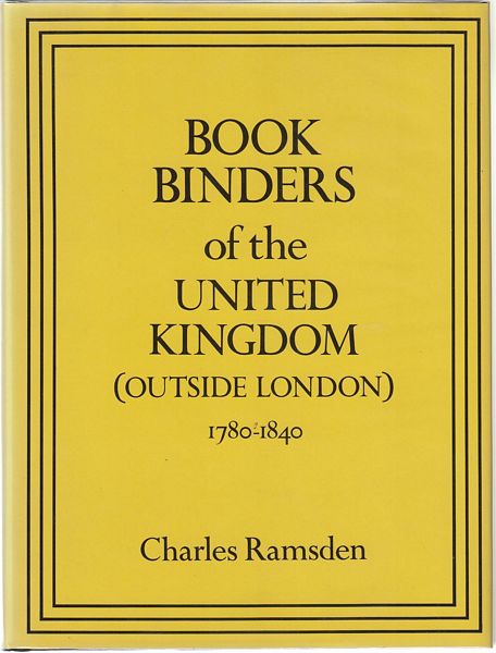 RAMSDEN, CHARLES. - Bookbinders of the United Kingdom. (Outside London) 1780-1840.