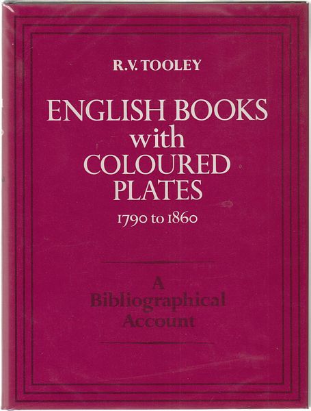 TOOLEY, R.V. - English Books with Coloured Plates. 1790 to 1860. A Bibliographical Account of the most Important Books illustrated by English Artists in Colour Aquatint and Colour Lithography.