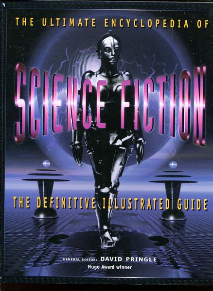 PRINGLE, DAVID; general editor. - The Ultimate Encyclopeda of Science Fiction The Definitive Illustrated Guide.