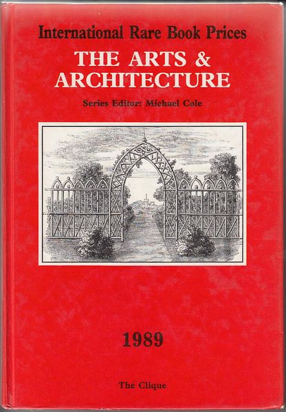COLE, MICHAEL; series editor. - International Rare Book Prices. The Arts & Architecture. 1989.