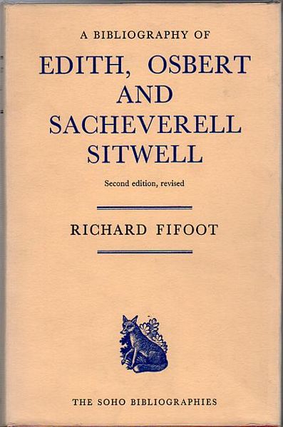 FIFOOT, RICHARD. - A Bibliography of Edith, Osbert and Sacheverell Sitwell
