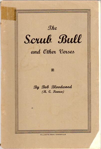 BLOODWOOD, BOB. - The Scrub Bull. And Other Verses.