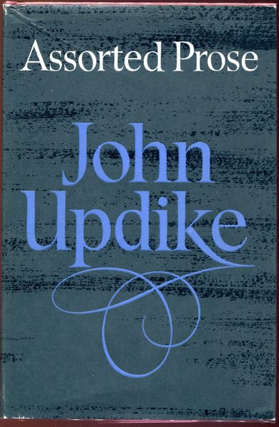 UPDIKE, JOHN. - Assorted Prose.