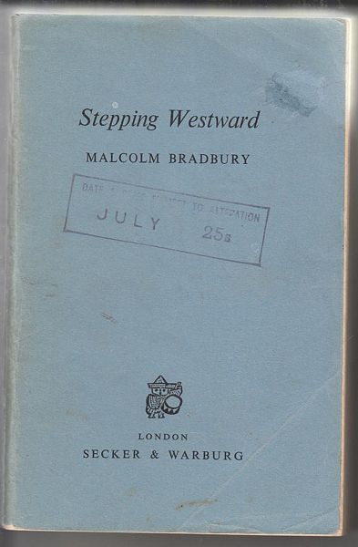 BRADBURY, MALCOLM. - Stepping Westward.