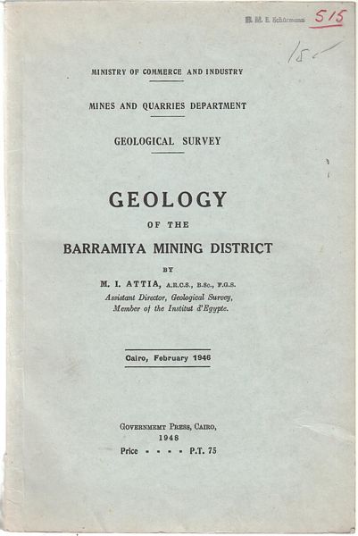 ATTIA, M. I. - Geology of the Barramiya Mining District. Cairo, February 1946.