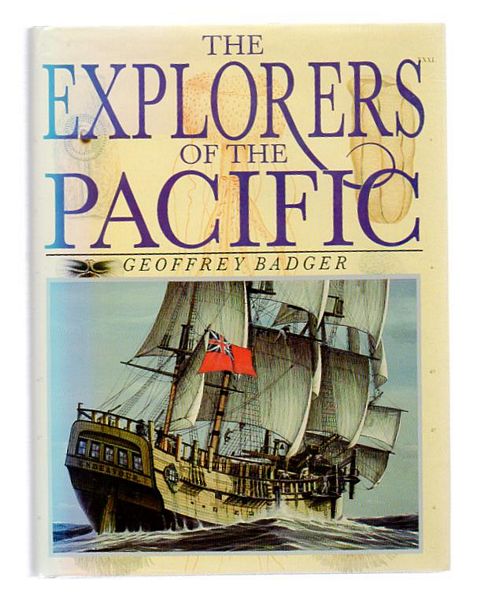 BADGER, GEOFFREY. - The Explorers of the Pacific.