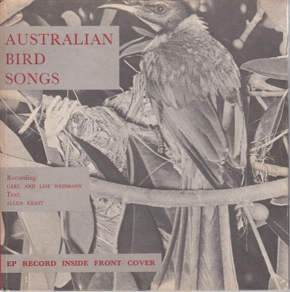 WEISMANN, CARL; KEAST, ALLEN. - Australian Bird Songs
