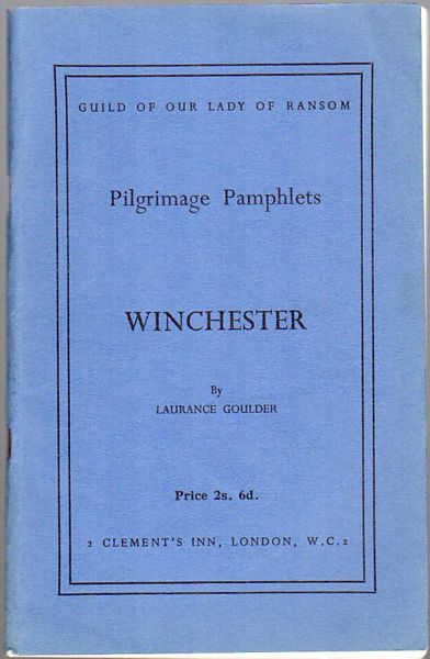 GOULDER, LAURANCE. - Winchester. Pilgrimage Pamphlets. No. 7.