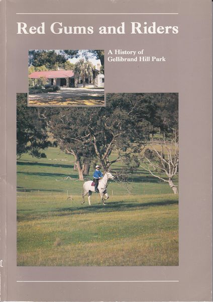 DEPARTMENT OF CONSERVATION AND NATURAL RESOURCES. - Red Gums and Riders. A History of Gellibrand Hill Park.