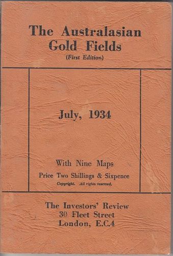  - The Australasian Gold Fields. July, 1934. First Edition. With nine maps.