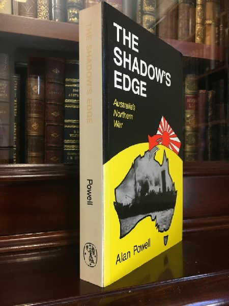 POWELL, ALAN. - The Shadow's Edge. Australia's Northern War.