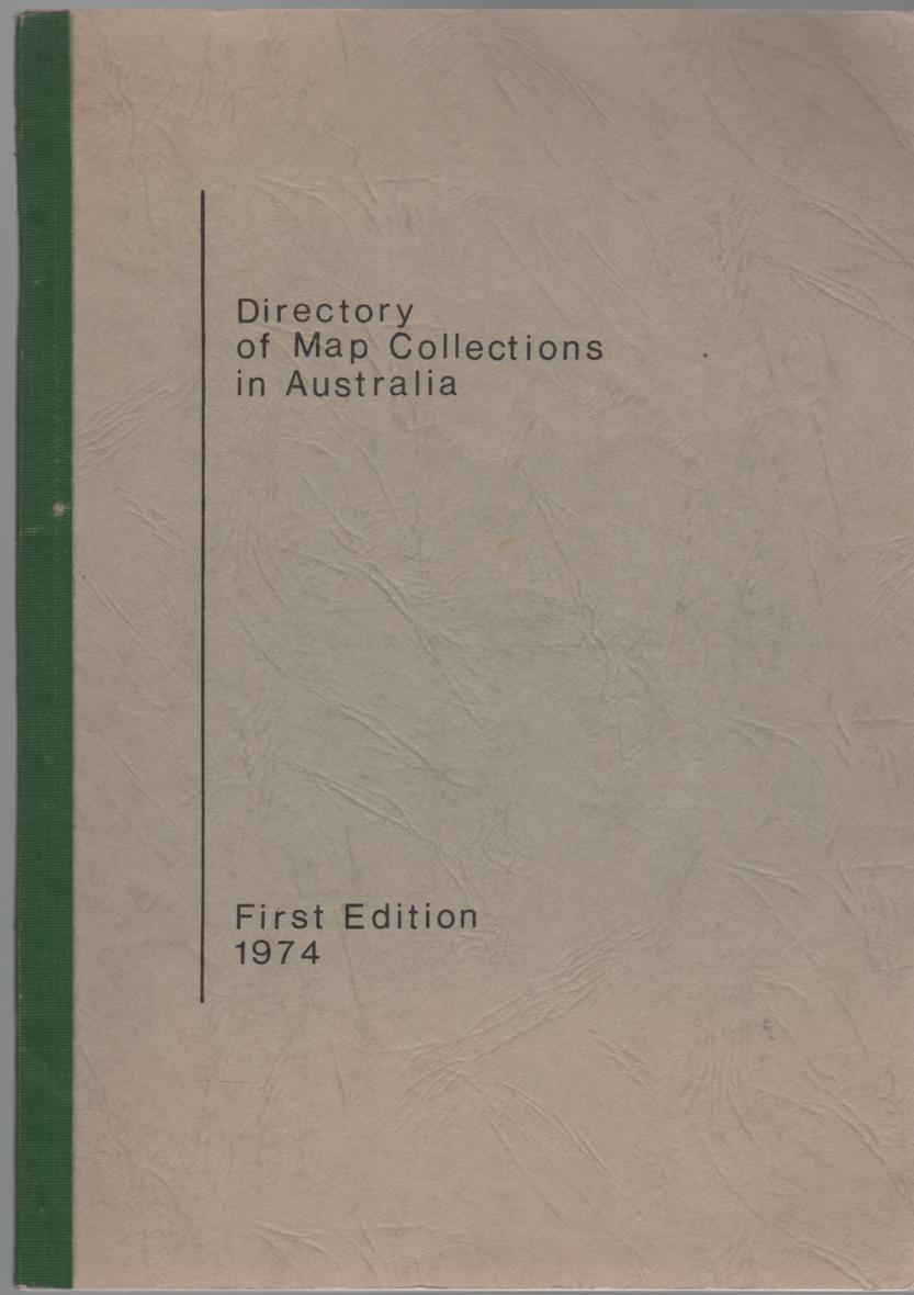 RAUCHLE, N.M; ALONSO, A. G. - Directory Of Map Collections In Australia.