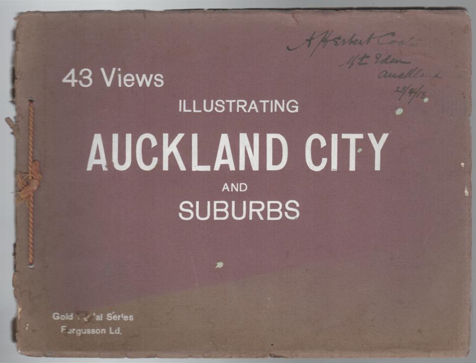 AUCKLAND. - Auckland Illustrated 43 Views of City & Suburbs. ( Cover Title. 43 Views Illustrating Auckland City and Suburbs.