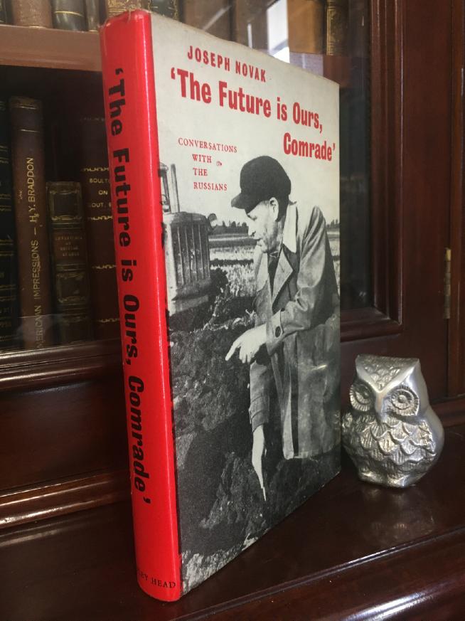 NOVAK, JOSEPH. - 'The Future Is Ours Comrad' Conversations with the Russians. Foreword by Irving R. Levine.