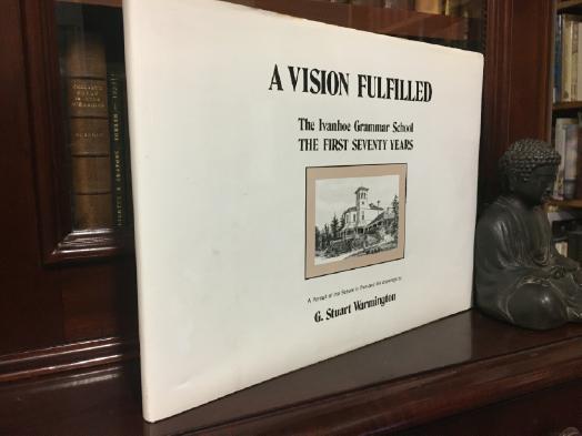 WARMINGTON, G. STUART. - A Vision Fulfilled The Ivanhoe Grammar School. The First Seventy Years. A Portrait of the School in Pen and Ink Drawings.