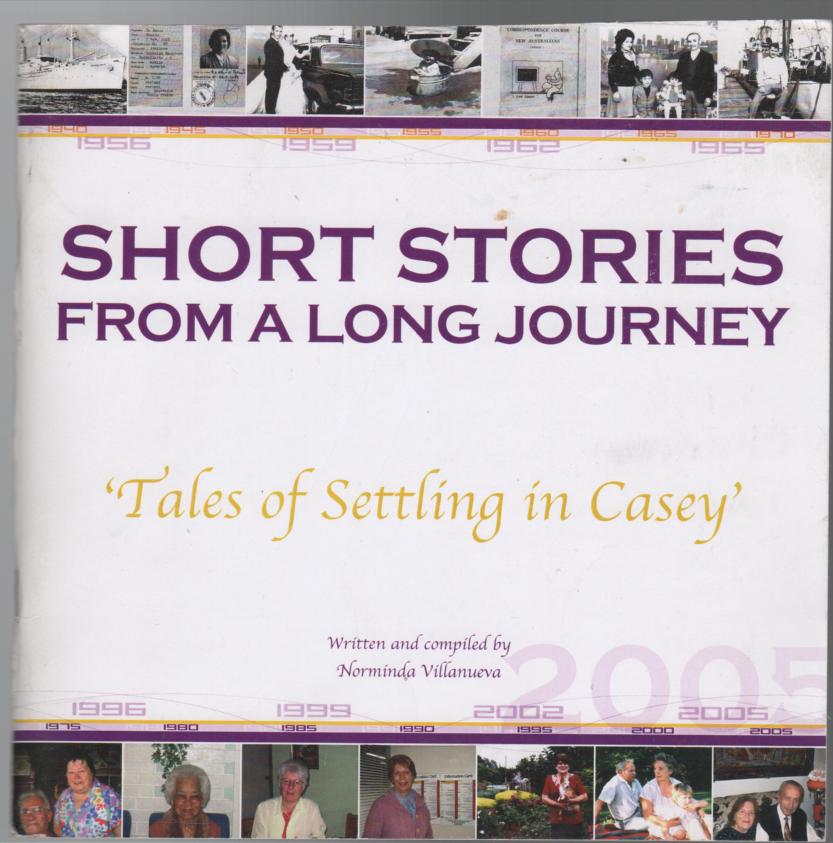VILLANUEVA, NORMINDA; Written and Compiled by. - Short Stories From A Long Journey. 'Tales of Settling in Casey'.